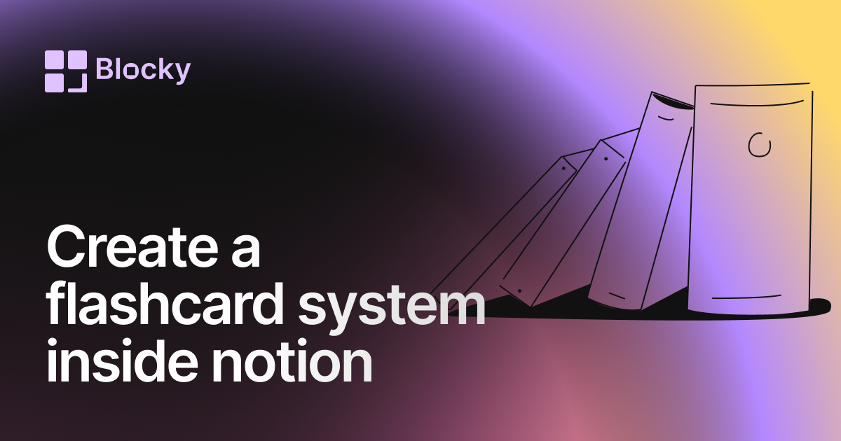 Creating a Custom Flashcard System Inside Notion (Step-by-Step Guide)